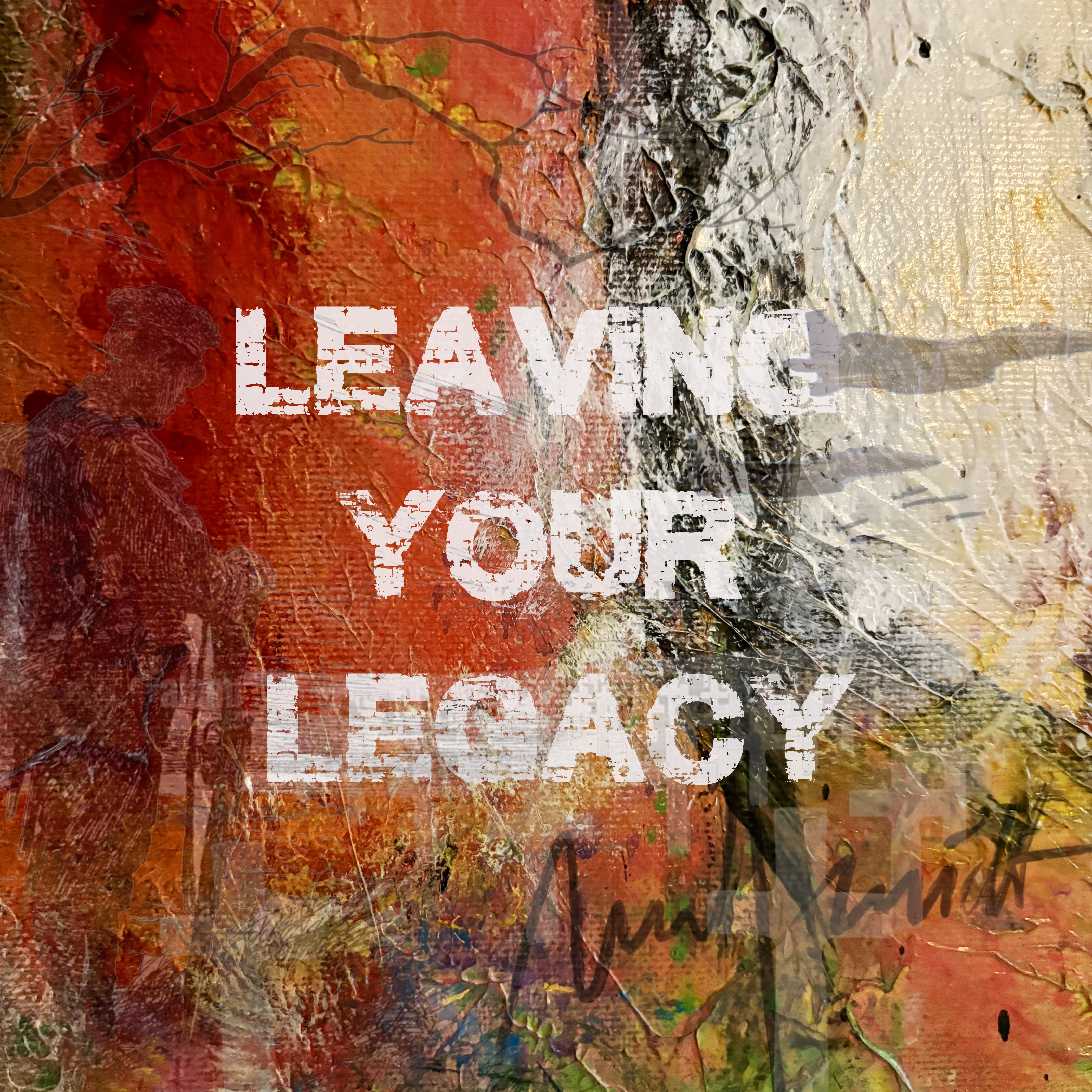 Leaving Your Legacy